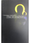 Ukaż mi swoją twarz