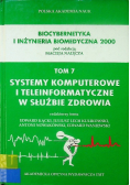 Biocybernetyka i inżynieria biomedyczna 2000 Tom 7 Systemy komputerowe i teleinformatyczne w służbie zdrowia