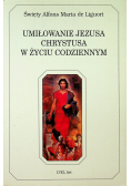 Umiłowanie Jezusa Chrystusa w życiu codziennym