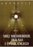 Miej miłosierdzie dla nas i świata całego