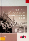 Przemoc i dzień powszedni w okupowanej Polsce