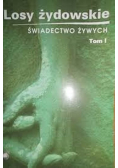 Losy Żydowskie świadectwo żywych Tom I