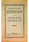 Nieprzepłacony pierścień, czyli kto szczęście ma, wiedzie oblubienicę do domu. Powiastka dziwna o ubogim szewczyku i Zulimie córce tureckiego sułtana, 1929 r.