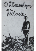 O Wincentym Witosie Relacje i wspomnienia