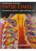 Niezwykła natura Twoje ciało