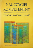 Nauczyciel kompetentny teraźniejszość i przyszłość