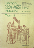 Historia kultury Materialnej Polski w zaryse tom II od XIII do XV wieku