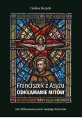 Franciszek z Asyżu Odkłamanie mitów