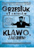 Klawo, jadziem!