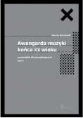 Awangarda muzyki końca XX wieku Tom 1 Przewodnik dla początkujących