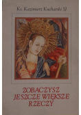 Zobaczysz jeszcze większe rzeczy