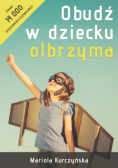 Obudź w dzieciaku olbrzyma