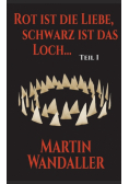 Rot ist die Liebe, schwarz ist das Loch ...