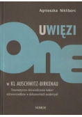 Uwięzione w KL Auschwitz  Birkenau