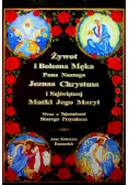 Żywot i Bolesna Męka Pana Naszego Jezusa Chrystusa i Najświętszej Matki Tom 1 i 2