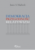 Demokracja przygodność relatywizm