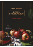 Kuchnia Iwaszkiewiczów Przepisy i anegdoty