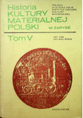 Historia kultury materialnej Polski Tom V