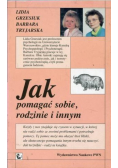 Jak pomagać sobie rodzinie i innym