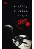 Mogliby w końcu kogoś zabić