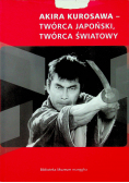 Akira Kurosawa twórca japoński twórca światowy
