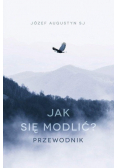 Jak się modlić Przewodnik