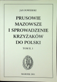 Prusowie Mazowsze i sprowadzenie Krzyżaków do Polski Tom II 1