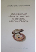 Komunikowanie tożsamości rynkowej w otoczeniu międzynarodowym