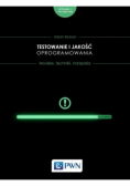 Testowanie i jakość oprogramowania. Modele, techniki, narzędzia.