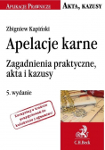 Apelacje karne Zagadnienia praktyczne akty i kazusy