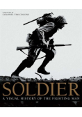 Soldier a visual history of the fighting man