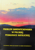 Problem samowychowania w Polskiej pedagogice katolickiej