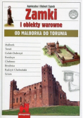 Zamki i obiekty warowne Od Malborka do Torunia