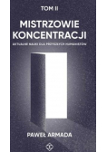 Mistrzowie koncentracji Tom 2