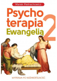 Psychoterapia Ewangelią Tom 2 Wyprawa po nieśmiertelność