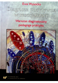 Diagnoza pozytywna w resocjalizacji warsztat diagnostyczny pedagoga praktyka