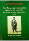 Naczelnicy organów rosyjskiej administracji specjalnej w Królestwie Polskim w latach 1839 - 1918 Tom 2