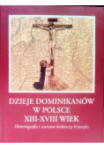 Dzieje Dominikanów w Polsce XIII - XVIII wiek