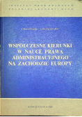 Współczesne kierunki w nauce prawa administracyjnego na zachodzie Europy