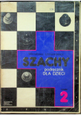 Szachy. Podręcznik dla dzieci cz. 2