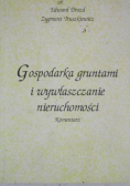 Gospodarka gruntami i wywłaszczanie nieruchomości Komentarz