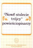 Nowe stulecie trójcy powieściopisarzy