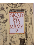 Skąd my to mamy?