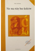 Nie ma róży bez kolców