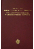 Nauczanie kard Stefana Wyszyńskiego O małżeństwie i rodzinie w okresie wielkiej nowenny