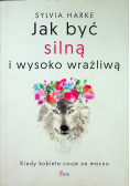 Jak być silną i wysoko wrażliwą