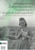 Żydowska pamięć o powstaniu w getcie warszawskim