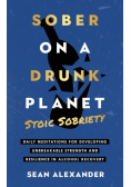 Sober On A Drunk Planet
