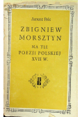 Zbigniew Morsztyn na tle poezji polskiej XVII w