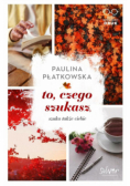 To czego szukasz szuka także ciebie